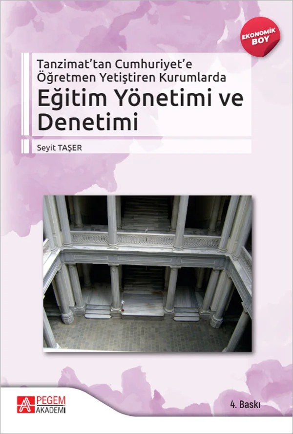 Tanzimat’tan Cumhuriyet’e Öğretmen Yetiştiren Kurumlarda Eğitim Yönetimi ve Denetimi – Pegem Akademi Yayıncılık kitap kapağı