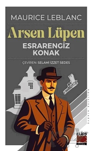 Arsen Lüpen - Esrarengiz Konak – Maurice Leblanc – Elips Kitap kitap kapağı