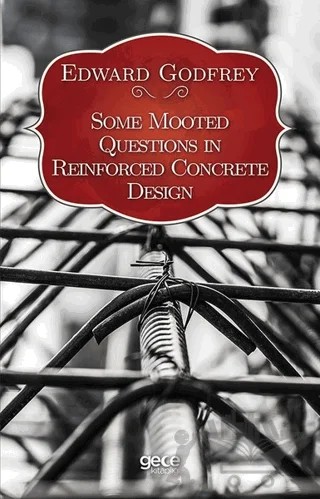 Some Mooted Questions in Reinforced Concrete Design – Edward Godfrey – Gece Kitaplığı kitap kapağı