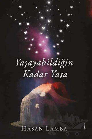 Yaşayabildiğin Kadar Yaşa – Hasan Lamba – İkinci Adam Yayınları kitap kapağı