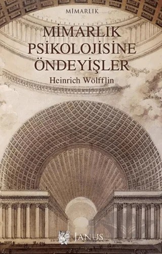 Mimarlık Psikolojisine Öndeyişler – Heinrich Wölfflin – Janus kitap kapağı