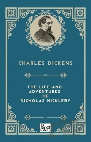 The Life And Adventures Of Nicholas Nickleby – Charles Dickens – Paper Books kitap kapağı