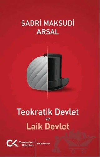 Teokratik Devlet ve Laik Devlet – Sadri Maksudi Arsal – Cumhuriyet Kitapları kitap kapağı