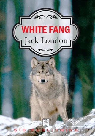 White Fang – Jack London – Sis Yayıncılık kitap kapağı