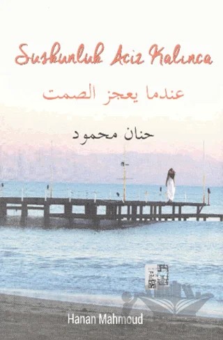 Suskunluk Aciz Kalınca – Hanan Mahmoud – Elif Yayınları kitap kapağı