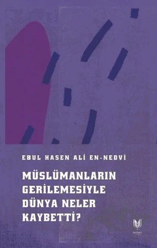 Müslümanların Gerilemesiyle Dünya Neler Kaybetti? – Ebul Hasen Ali en-Nedvi – Rabbani Yayınevi kitap kapağı