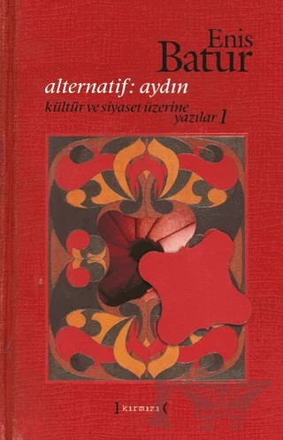 Alternatif: Aydın: Kültür ve Siyaset Üzerine Yazılar - 1 – Enis Batur – Kırmızı Yayınları kitap kapağı