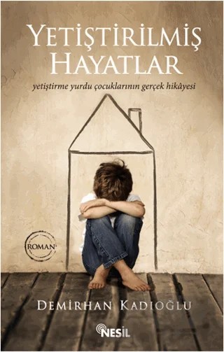 Yetiştirilmiş Hayatlar – Demirhan Kadıoğlu – Nesil Yayınları kitap kapağı