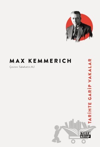 Tarihte Garip Vakalar – Max Kemmerich – Kule Kitap kitap kapağı