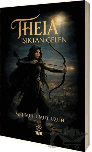 Theia - Işıktan Gelen – Mehmet Umut Uzun – İBK - İz Bırakan Kalemler kitap kapağı