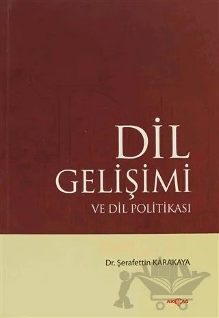 Dil Gelişimi ve Dil Politikası – Şerafettin Karakaya – Akçağ Yayınları kitap kapağı