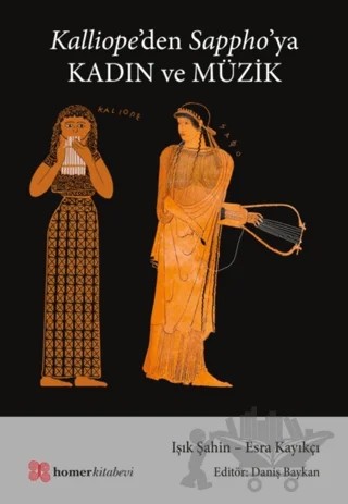 Kalliope’den Sappho’ya Kadın ve Müzik – Işık Şahin, Esra Kayıkçı – Homer Kitabevi kitap kapağı