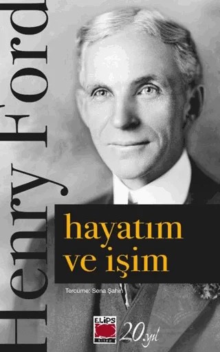 Hayatım ve İşim – Henry Ford – Elips Kitap kitap kapağı