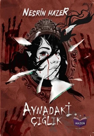 Aynadaki Çığlık – Nesrin Hazer – Hazer Yayınları kitap kapağı