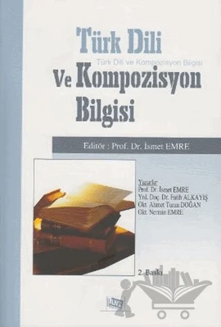 Türk Dili ve Kompozisyon Bilgisi – Ahmet Turan Doğan, İsmet Emre, M. Fatih Alkayış, Nermin Emre – Anı Yayıncılık kitap kapağı