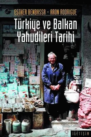 Türkiye ve Balkan Yahudileri Tarihi – Aron Rodrigue – İletişim Yayınevi kitap kapağı
