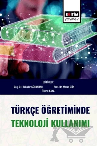 Türkçe Öğretiminde Teknoloji Kullanımı – Kolektif – Eğitim Yayınevi - Bilimsel Eserler kitap kapağı