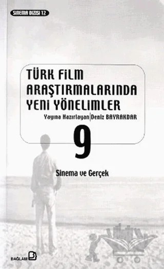 Türk Film Araştırmalarında Yeni Yönelimler 9 – Deniz Bayrakdar – Bağlam Yayınları kitap kapağı