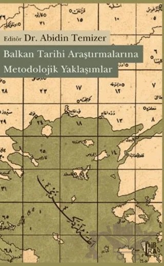 Balkan Tarihi Araştırmalarına Metodolojik Yaklaşımlar – Abidin Temizer – Libra Yayınları kitap kapağı