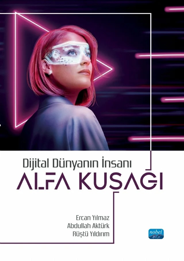 Dijital Dünyanın İnsanı ALFA KUŞAĞI – Ercan Yılmaz, Abdullah Aktürk, Rüştü Yıldırım – Nobel Akademik Yayıncılık kitap kapağı