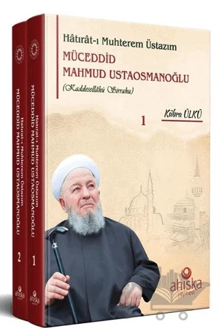 Hatıratı Muhterem Üstazım Müceddid Mahmud Ustaosmanoğlu – Kübra Ülkü – Ahıska Yayınevi kitap kapağı
