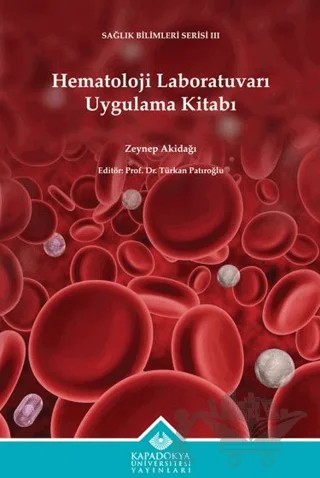 Hematoloji Laboratuvarı Uygulama Kitabı – Zeynep Akidağı – Kapadokya Üniversitesi Yayınları kitap kapağı