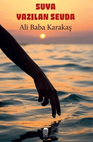 Suya Yazılan Sevda – Ali Baba Karakaş – Ceren Kitap kitap kapağı