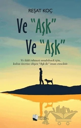 Ve Aşk Ve Aşk – Reşat Koç – Karina Yayınevi kitap kapağı
