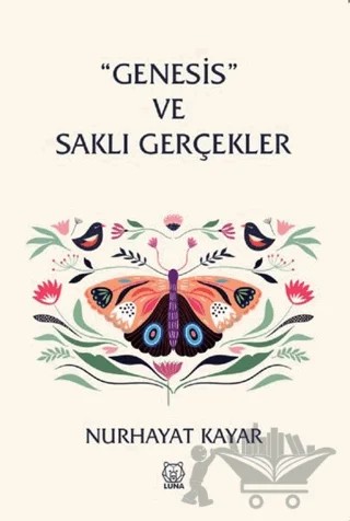 Genesis ve Saklı Gerçekler – Nurhayat Kayar – Luna Yayınları kitap kapağı