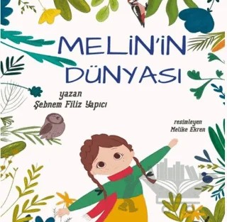 Melin’in Dünyası – Şebnem Filiz Yapıcı – Yaratıcı Edebiyat Yayınları kitap kapağı