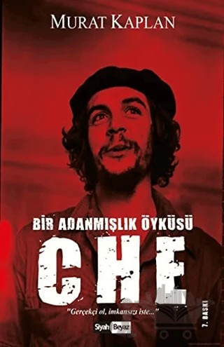 Ernesto Che Guevara – Murat Kaplan – Siyah Beyaz Yayınları kitap kapağı