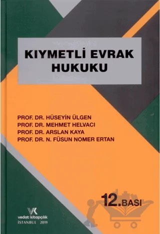 Kıymetli Evrak Hukuku – Arslan Kaya, Hüseyin Ülgen, Mehmet Helvacı, N. Füsun Nomer Ertan – Vedat Kitapçılık kitap kapağı