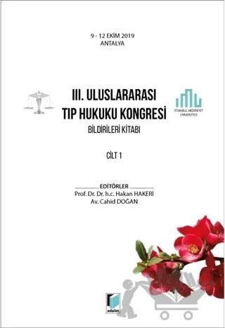 3. Uluslararası Tıp Hukuku Kongresi Bildirileri Kitabı Cilt 1 – Cahid Doğan, Hakan Hakeri – Adalet Yayınevi kitap kapağı