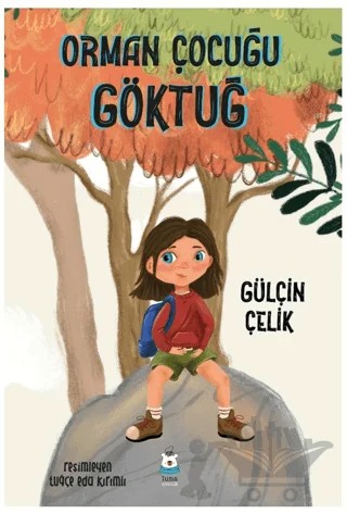 Orman Çocuğu Göktuğ – Gülçin Çelik – Luna Çocuk Yayınları kitap kapağı