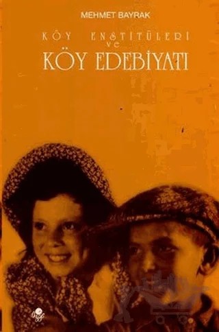 Köy Enstitüleri ve Köy Edebiyatı – Mehmet Bayrak – Öz-Ge Yayınları kitap kapağı