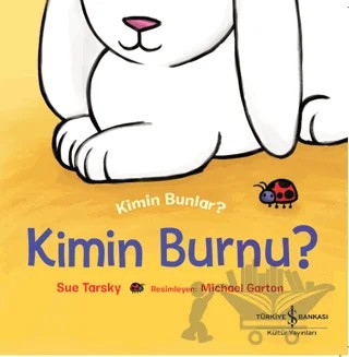 Kim Bunlar? - Kimin Burnu? – Sue Tarsky – İş Bankası Kültür Yayınları kitap kapağı