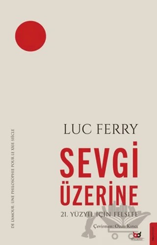 Sevgi Üzerine – Luc Ferry – Beyaz Baykuş Yayınları kitap kapağı