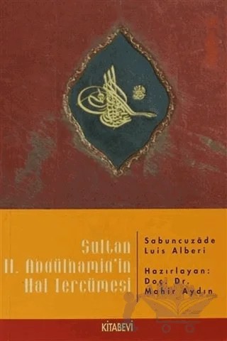Sultan 2. Abdülhamid’in Hal Tercümesi – Sabuncuzade Luis Alberi – Kitabevi Yayınları kitap kapağı