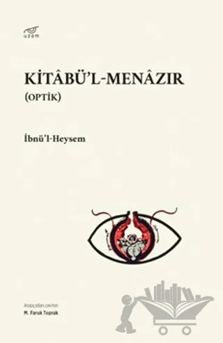 Kitabü'l-Menazır (Optik) – İbnü'l-Heysem – Uzam Yayınları kitap kapağı