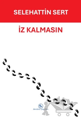 İz Kalmasın – Selehattin Sert – Denizkızı Yayınları kitap kapağı
