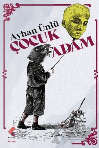 Çocuk Adam – Ayhan Ünlü – Klaros Yayınları kitap kapağı