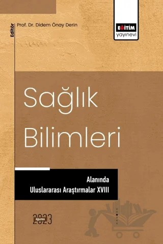 Sağlık Bilimleri Alanında Uluslararası Araştırmalar XVIII – Kolektif – Eğitim Yayınevi - Bilimsel Eserler kitap kapağı