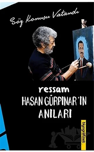 Ressam Hasan Gürpınar’ın Anıları – Ziya Şahin – Biyografi Net İletişim ve Yayın kitap kapağı