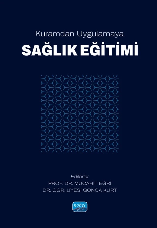 Kuramdan Uygulamaya SAĞLIK EĞİTİMİ – Alev Üstündağ, Ayşe Soylu, Deniz Odabaş, Fevziye Çetinkaya, Gamze Albayrak, Gonca Kurt, Hacer Sönmezer Öcal, Hasan Uğur Serdaroğlu, Hatice Bekir, Hatice Şahin, Hülya Şirin, İbrahim Sefa Güneş, İskender Gün, Me-lis Naçar, Mine Esin Ocaktan, Mücahit Eğri, Rıza Çıtıl, Serpil Poyrazoğlu, Yunus Emre Bulu – Nobel Akademik Yayıncılık kitap kapağı