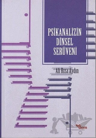 Psikanalizin Dinsel Serüveni – Ali Rıza Aydın – Dem Yayınları kitap kapağı