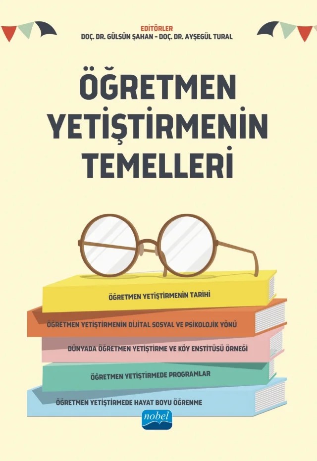Öğretmen Yetiştirmenin Temelleri – Ayşegül Tural, Burçin Gökkurt Özdemir, Emrullah Erdem, Emrullah Yılmaz, Gülsün Şahan, Hüseyin Kaygın, İhsan Çağatay Ulus, Mustafa Fidan, Umut Saraç – Nobel Akademik Yayıncılık kitap kapağı