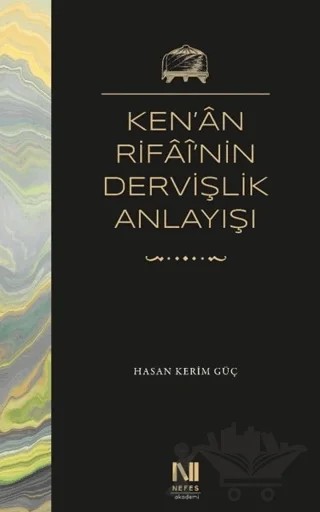 Ken’an Rifai’nin Dervişlik Anlayışı – Hasan Kerim Güç – Nefes Yayıncılık kitap kapağı