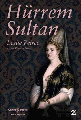 Hürrem Sultan – Leslie Peirce – İş Bankası Kültür Yayınları kitap kapağı
