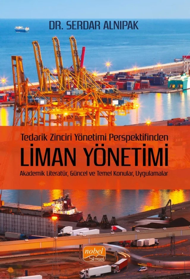Tedarik Zinciri Yönetimi Perspektifinden LİMAN YÖNETİMİ – Serdar Alnıpak – Nobel Bilimsel Eserler kitap kapağı