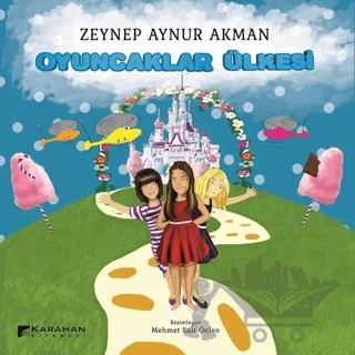 Oyuncaklar Ülkesi – Zeynep Aynur Akman – Karahan Kitabevi kitap kapağı